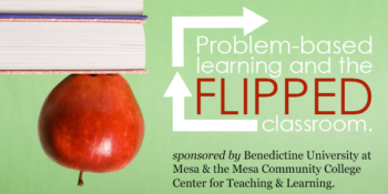 Problem Based Learning & the Flipped Classroom