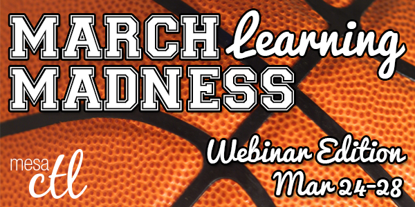 March Learning Madness Webinar Edition March 24-28