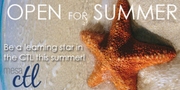 Be a learning star in the CTL this summer!