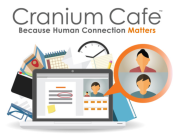 Cranium Cafe, because human connection matters.