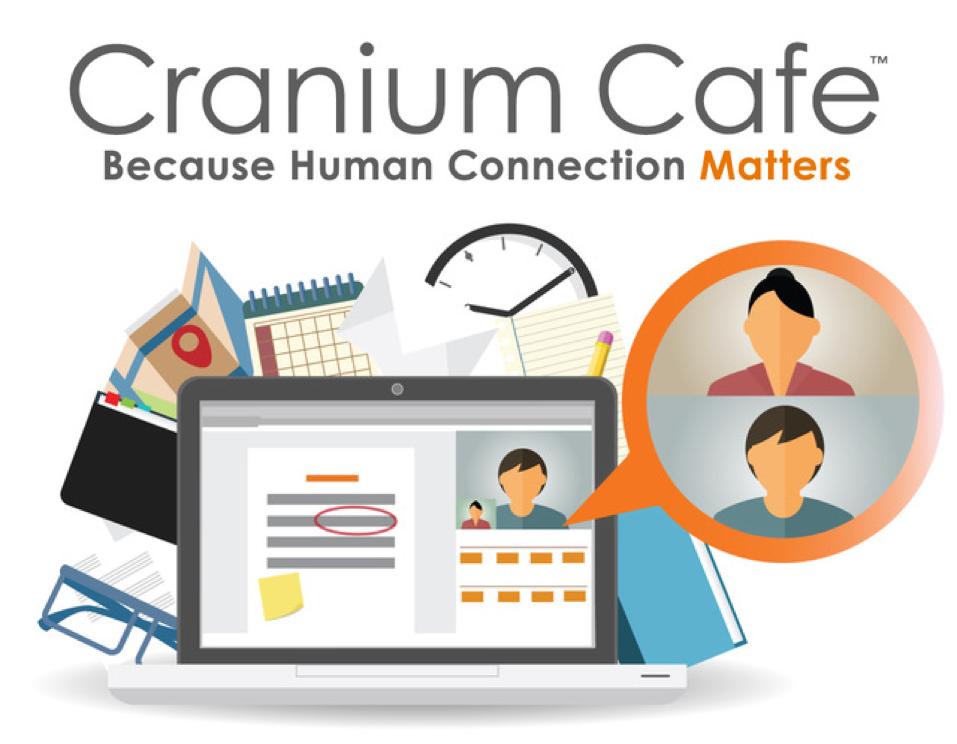 Cranium Cafe, because human connection matters.